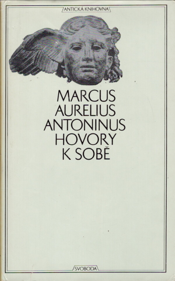 Marcus Aurelius Antoninus: HOVORY K SOBĚ