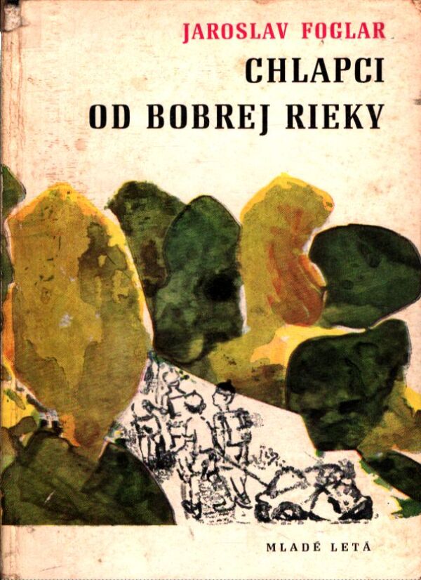 Jaroslav Foglar: CHLAPCI OD BOBREJ RIEKY