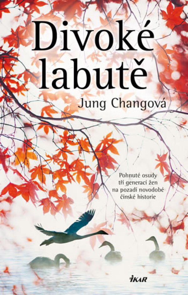 Jung Changová: DIVOKÉ LABUTĚ