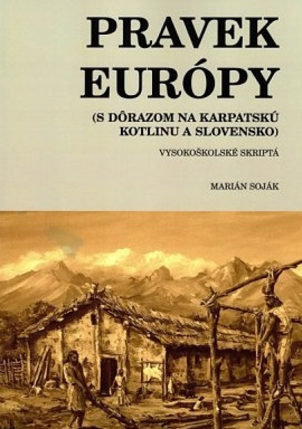 Marián Soják: PRAVEK EURÓPY