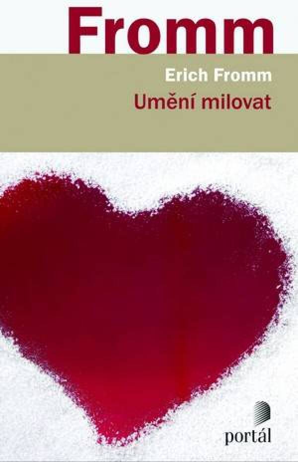 Erich Fromm: UMĚNÍ MILOVAT