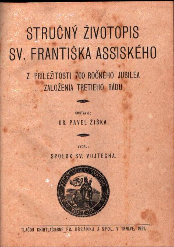 Pavel Žiška: STRUČNÝ ŽIVOTOPIS SV. FRANTIŠKA ASSISKÉHO