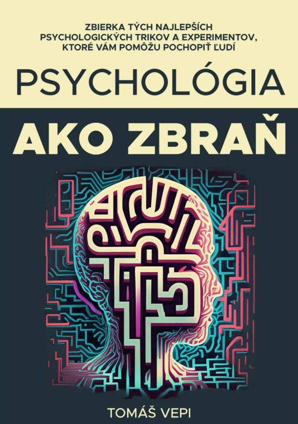 Tomáš Vepi: PSYCHOLÓGIA AKO ZBRAŇ