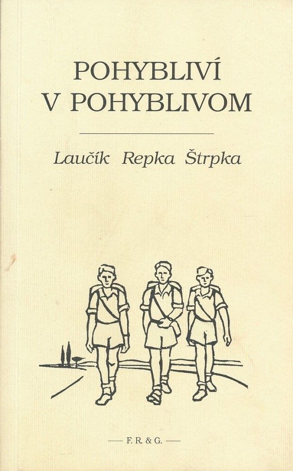 I. Laučík, P. Repka, I. Štrpka: POHYBLIVÍ V POHYBLIVOM