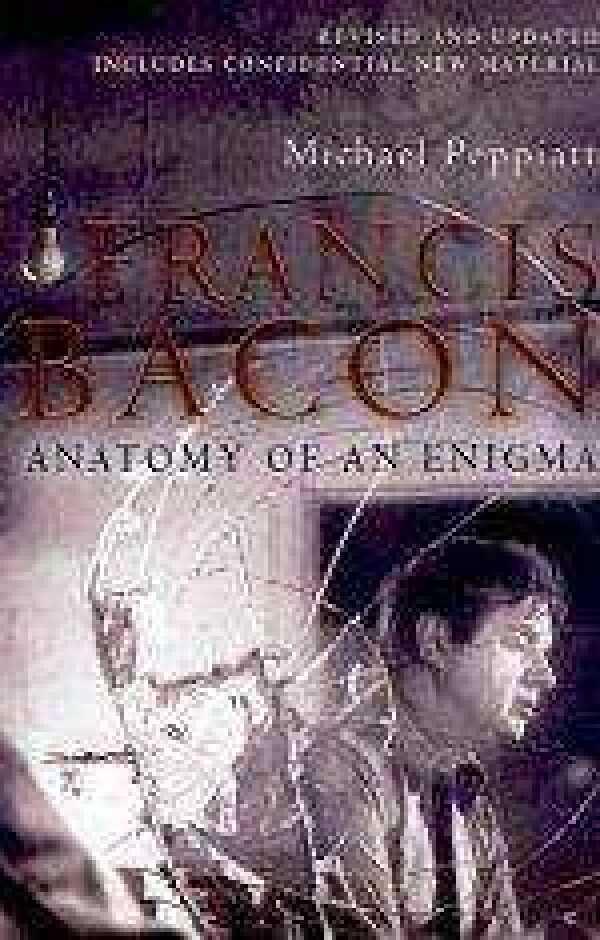 Michael Peppiatt: FRANCIS BACON ANATOMY OF AN ENIGMA