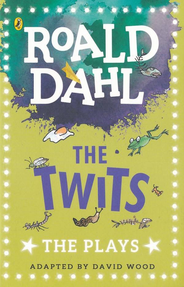 Roald Dahl: THE TWITS: THE PLAY