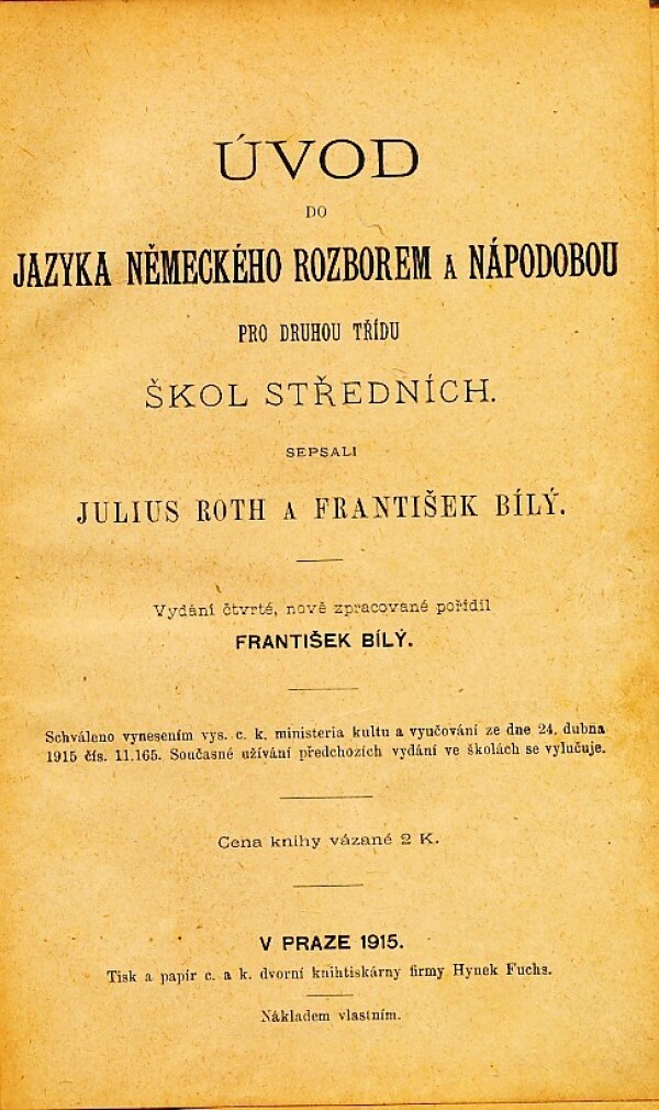 Julius Roth, František Bílý: ÚVOD DO JAZYKA NĚMECKÉHO ROZBOREM A NÁPODOBOU