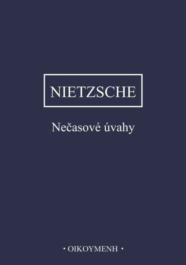 Friedrich Nietzsche: NEČASOVÉ ÚVAHY