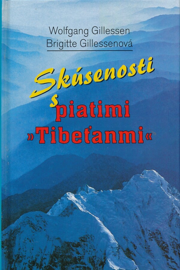 Wolfgang Gillessen, Gillessenová Brigitte: SKÚSENOSTI S PIATIMI TIBEŤANMI