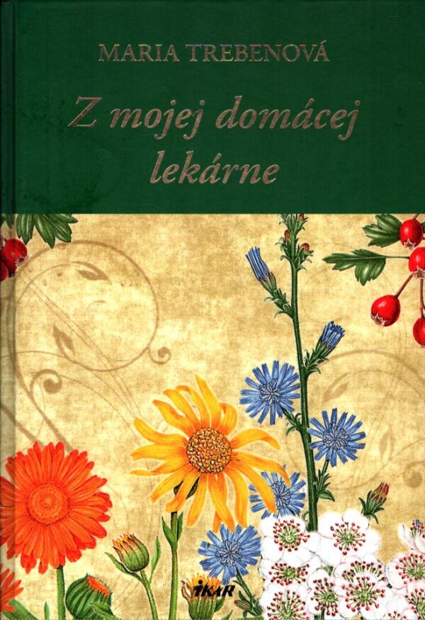 Maria Trebenová: Z MOJEJ DOMÁCEJ LEKÁRNE
