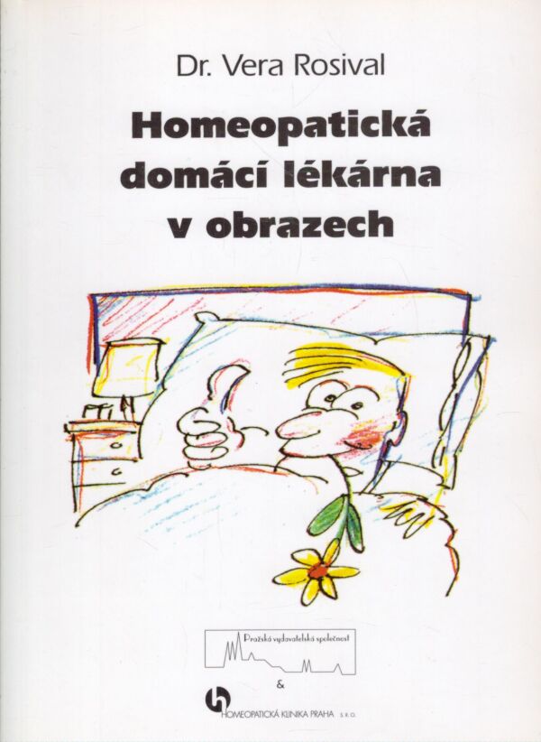 Vera Rosival: HOMEOPATICKÁ DOMÁCÍ LÉKÁRNA V OBRAZECH