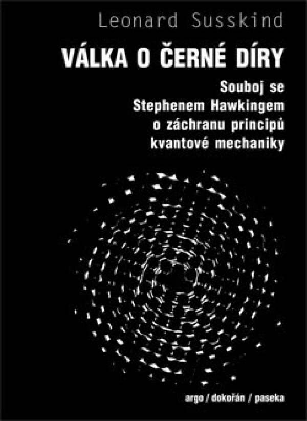 Leonard Susskind: VÁLKA O ČERNÉ DÍRY