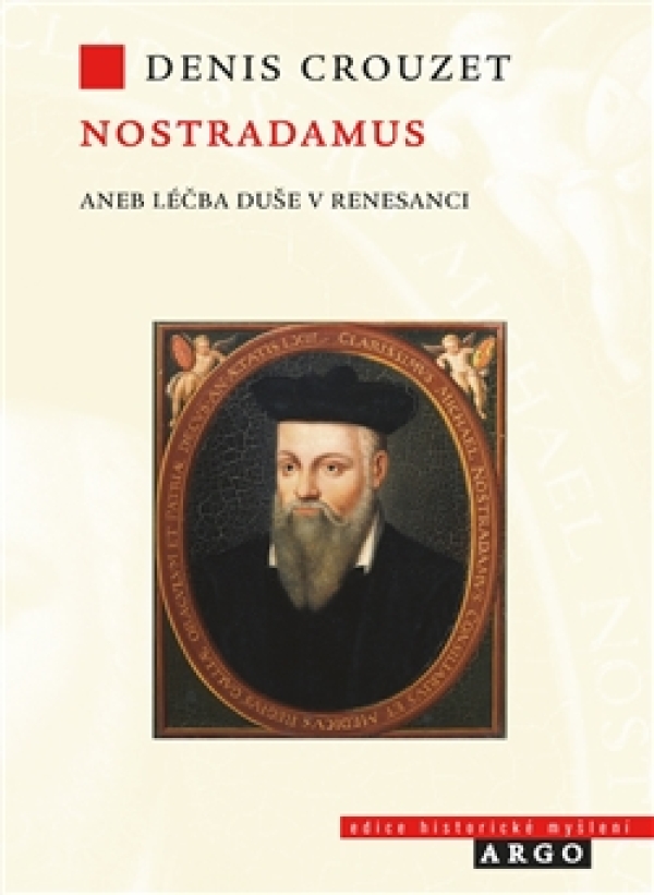 Danis Crouzet: NOSTRADAMUS ANEB LÉČBA DUŠE V RENESANCI