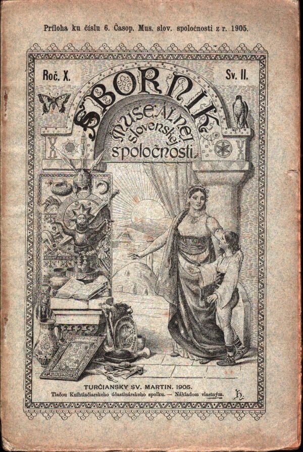 SBORNÍK MUSEÁLNEJ SLOVENSKEJ SPOLOČNOSTI ROČ.X. SV.I.,II.