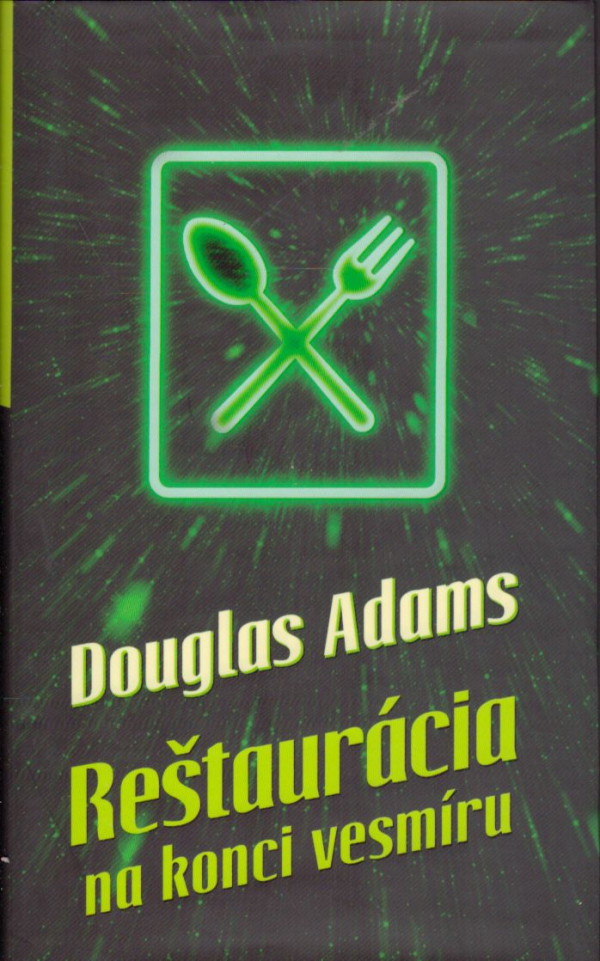 Douglas Adams: REŠTAURÁCIA NA KONCI VESMÍRU