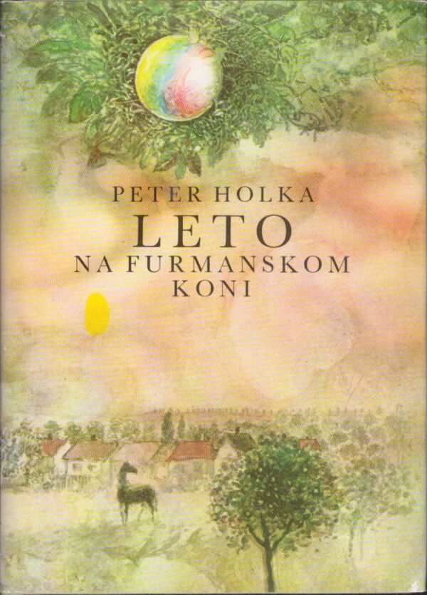 Peter Holka: LETO NA FURMANSKOM KONI