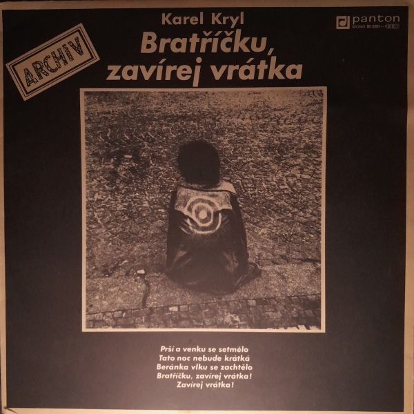 Karel Kryl: BRATŘÍČKU, ZAVÍREJ VRÁTKA - LP