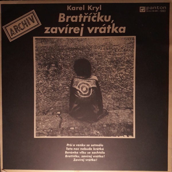 Karel Kryl: BRATŘÍČKU, ZAVÍREJ VRÁTKA - LP