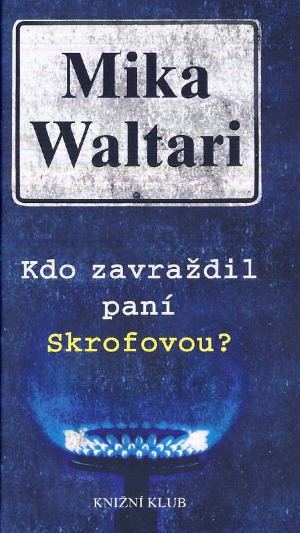 Mika Waltari: KDO ZAVRAŽDIL PANÍ SKROFOVOU?