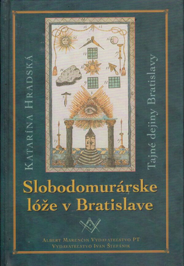 Katarína Hradská: SLOBODOMURÁRSKE LÓŽE V BRATISLAVE
