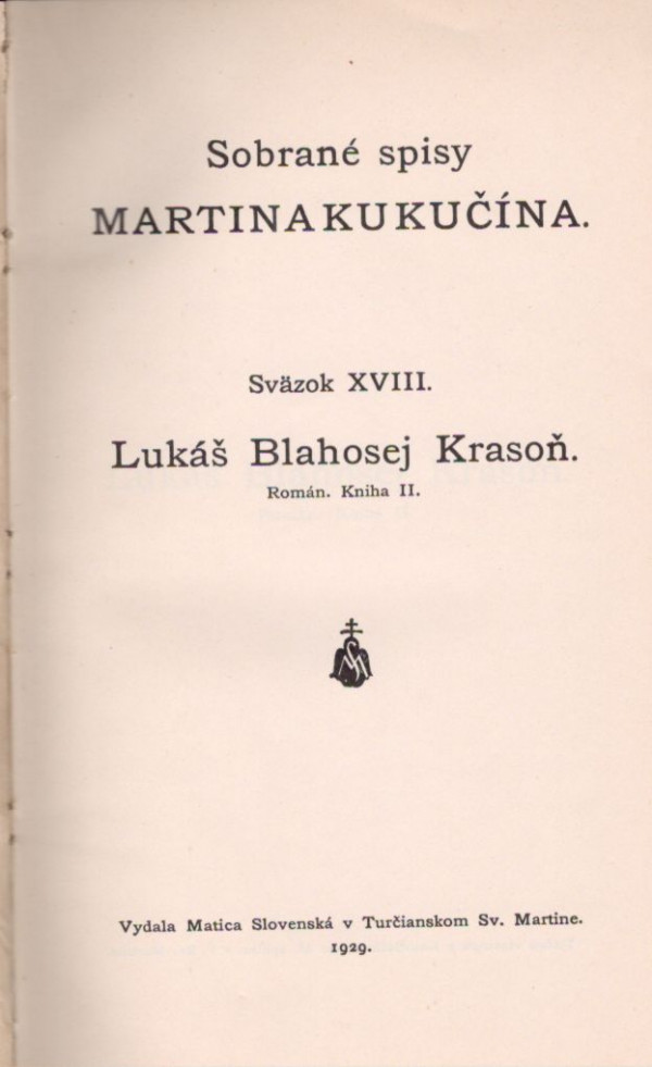 Martin Kukučín: LUKÁŠ BLAHOSEJ KRASOŇ I,II