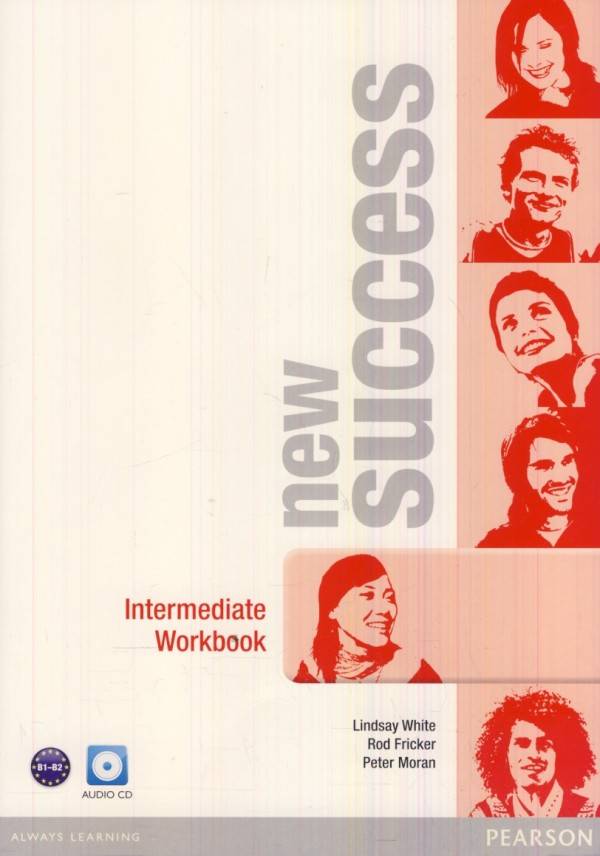 Lindsay White, Rod Fricker, Peter Moran: NEW SUCCESS INTERMEDIATE WORKBOOK + AUDIO CD