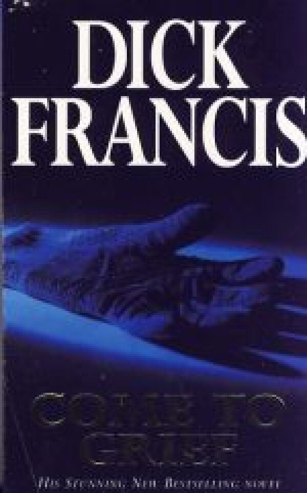 Dick Francis: COME TO GRIEF