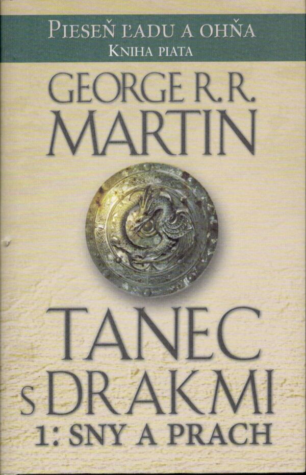 George R.R. Martin: TANEC S DRAKMI 1: SNY A PRACH