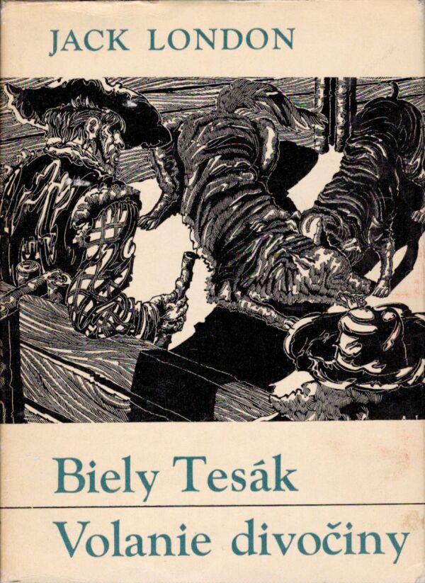 Jack London: BIELY TESÁK. VOLANIE DIVOČINY