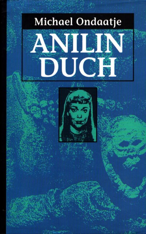 Michael Ondaatje: ANILIN DUCH