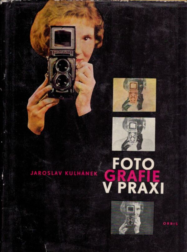 Jaroslav Kulhánek: FOTOGRAFIE V PRAXI