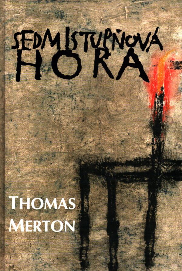 Thomas Merton: SEDMISTUPŇOVÁ HORA