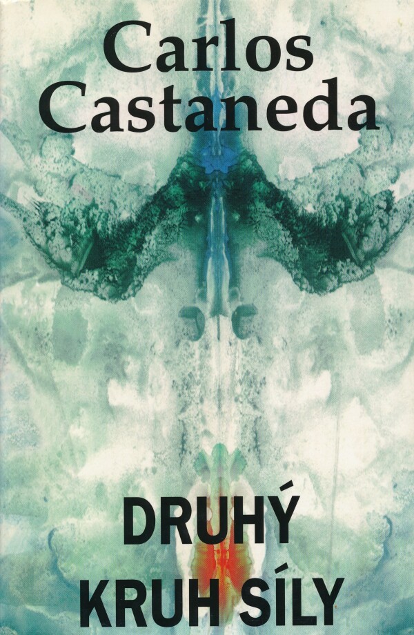 Carlos Castaneda: DRUHÝ KRUH SÍLY