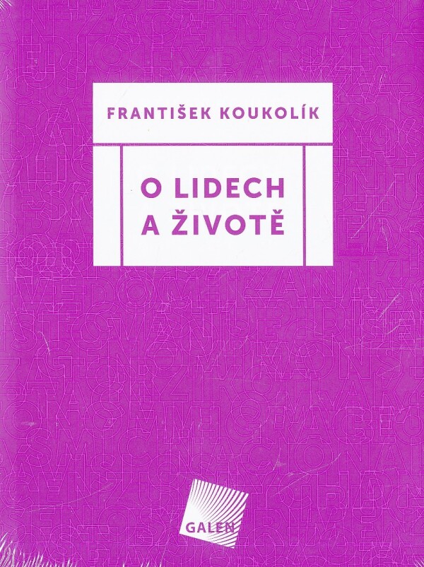 František Koukolík: O LIDECH A ŽIVOTĚ