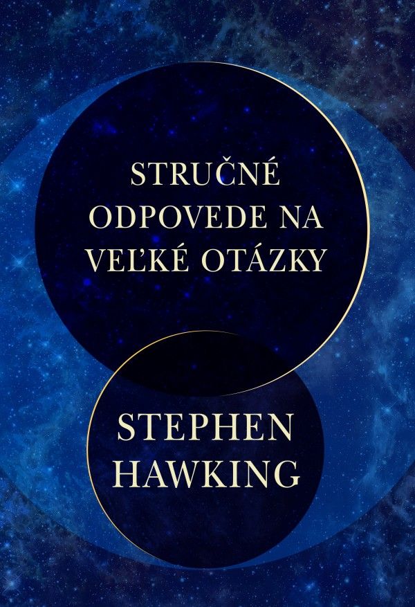 Stephen Hawking: STRUČNÉ ODPOVEDE NA VEĽKÉ OTÁZKY