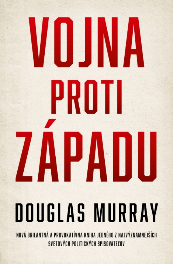 Douglas Murray: VOJNA PROTI ZÁPADU