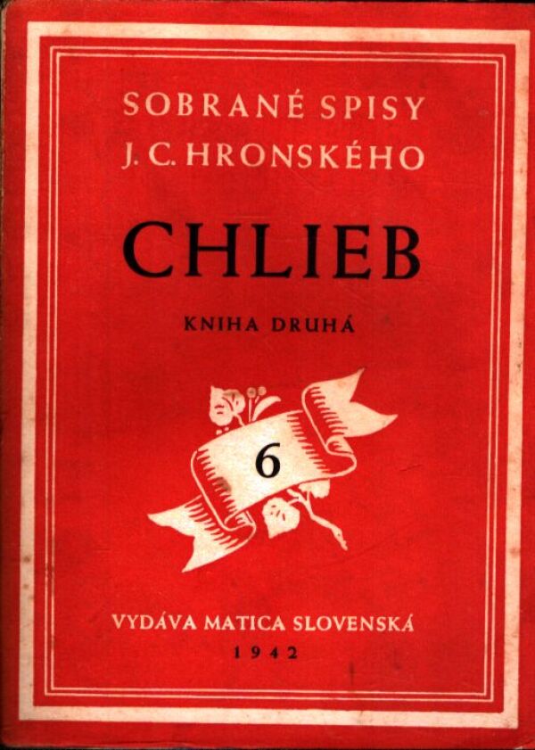 J. C. Hronský: CHLIEB 1+2