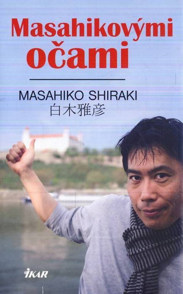 Masahiko Shiraki: MASAHIKOVÝMI OČAMI