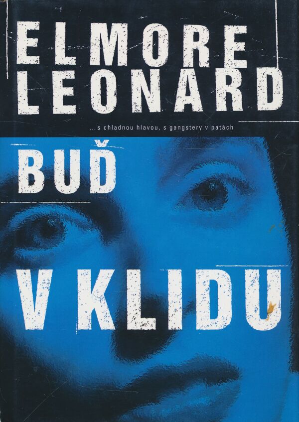 Elmore Leonard: Buď v klidu