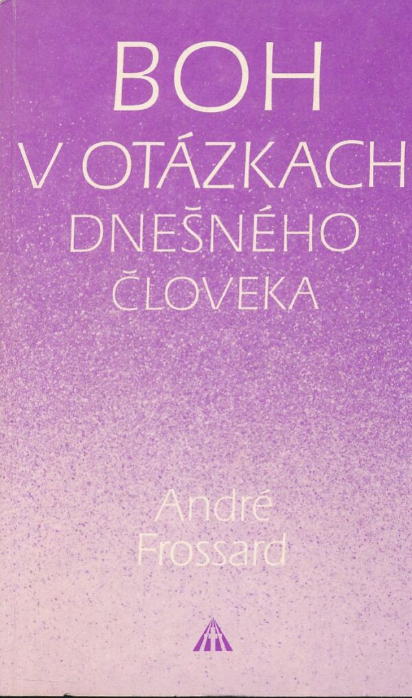 André Frossard: Boh v otázkach dnešného človeka