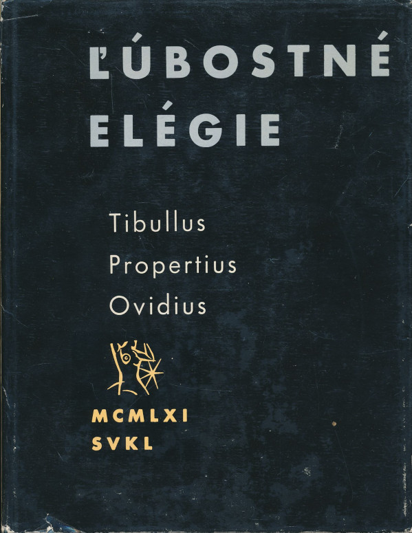 Tibullus, Propertius, Ovidius: Ľúbostné elégie