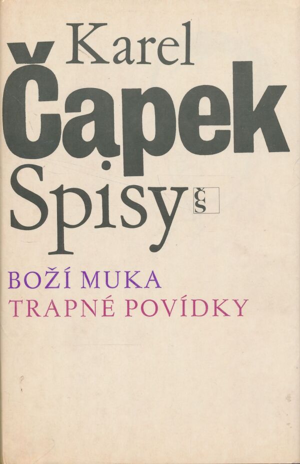 Karel Čapek: Boží muka. Trapné povídky