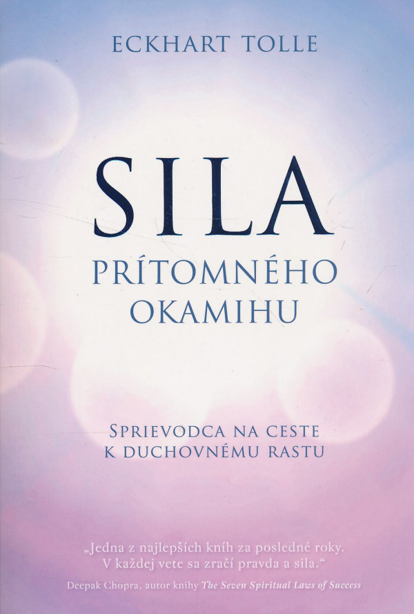 Eckhart Tolle: Sila prítomného okamihu