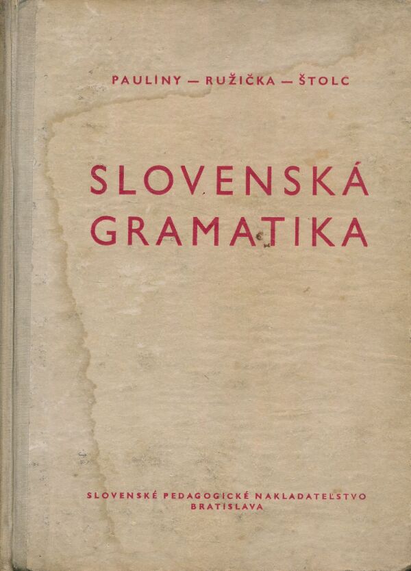 E. Pauliny, J. Ružička, J. Štolc: Slovenská gramatika