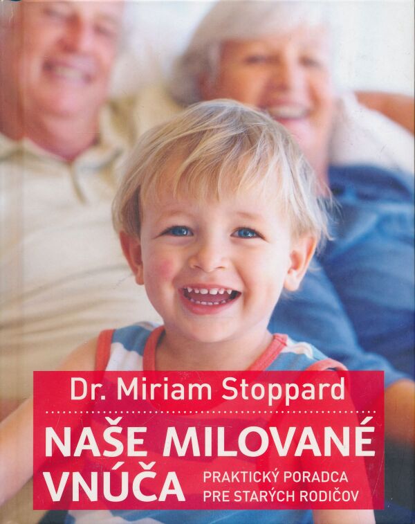 Miriam Stoppard: Naše milované vnúča