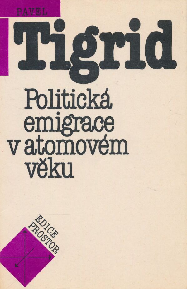 Pavel Tigrid: Politická emigrace v atomovém věku