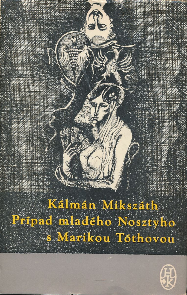 Kálmán Mikszáth: Prípad mladého Nosztyho s Marikou Tóthovou