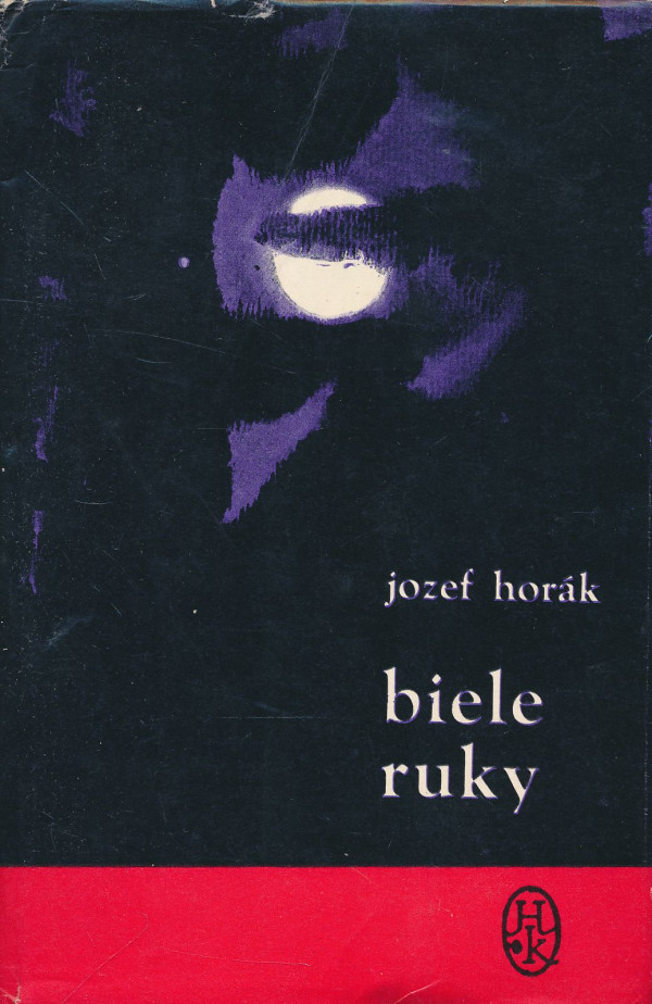 Jozef Horák: Biele ruky