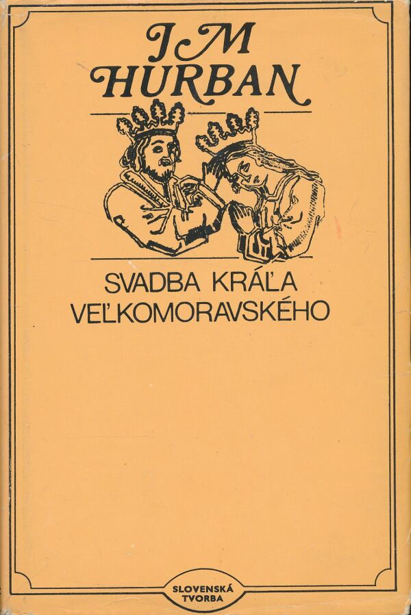 J. M. Hurban: Svadba kráľa Veľkomoravského