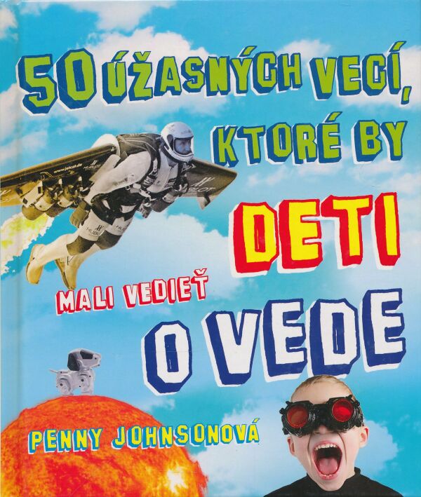 Penny Johnsonová: 50 úžasných vecí, ktoré by deti mali vedieť o vede